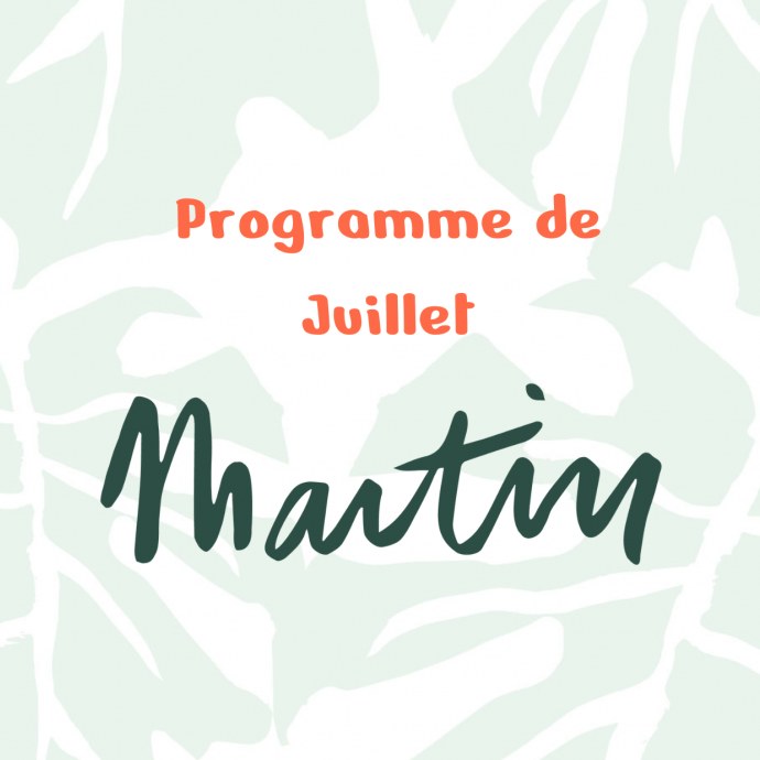 Les Evénements de Martin en JUILLET